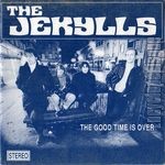 [Pochette de The JEKYLLS  The good time is over ]