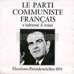[Pochette de Le parti communiste franais s’adresse  vous. lections prsidentielles 1974]