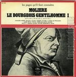 [Pochette de Molire : Le bourgeois gentilhomme - I (LES PAGES QU’IL FAUT CONNAITRE)]