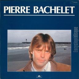 [Pochette de Pierre Bachelet (Pierre BACHELET)]