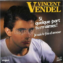 [Pochette de Si quelque part tu m’aimes ! (Vincent VENDEL)]